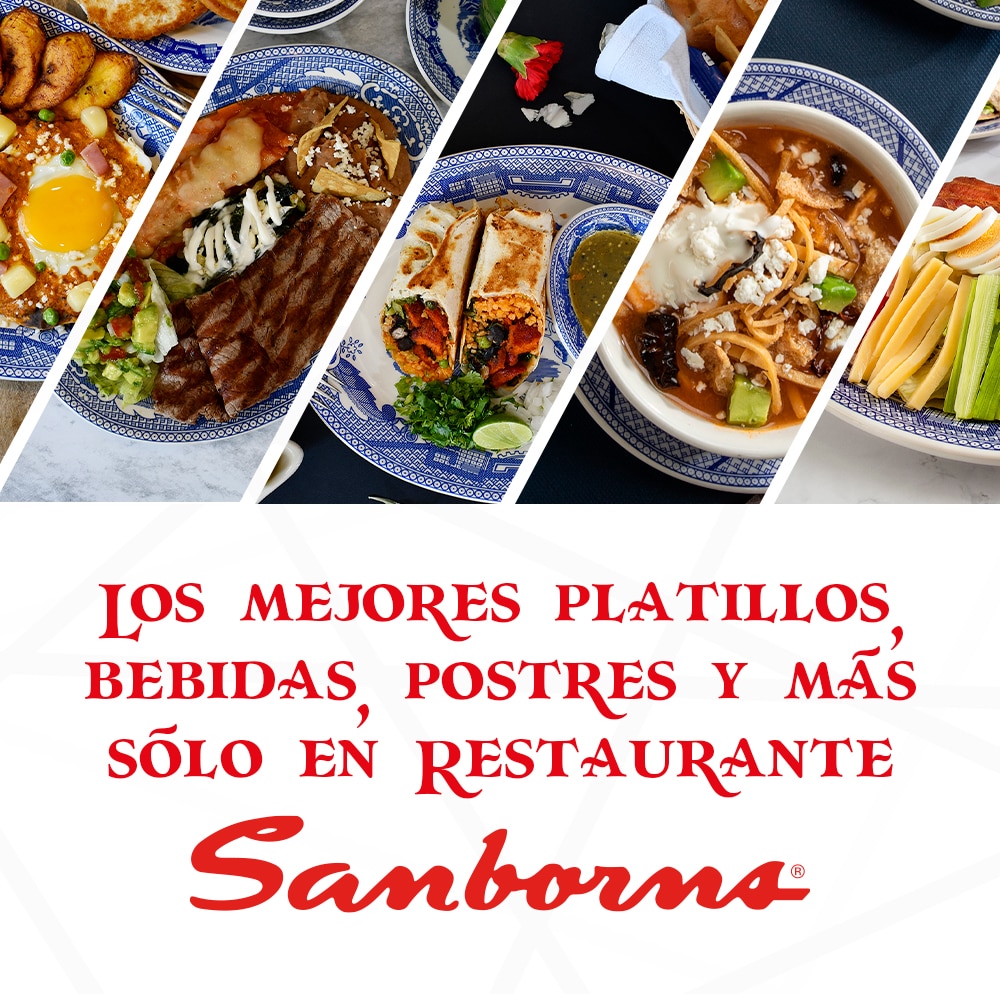 Restaurante Sanborns: Platillos tradicionales con innovadoras propuestas